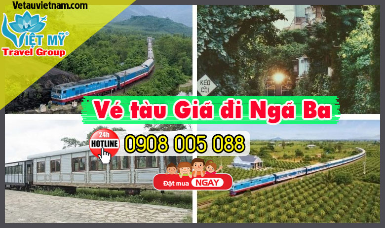  Khám Phá Chuyến Tàu Giã - Ngã Ba Với Giá Vé Hấp Dẫn 