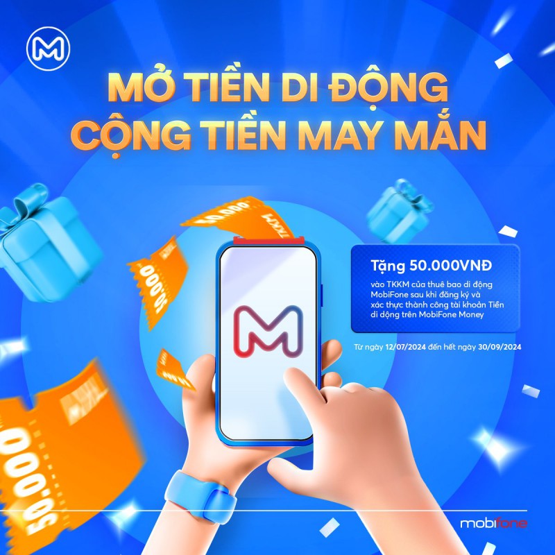 Tặng 50.000 đồng cho thuê bao MobiFone đăng kí mới tài khoản Tiền di động MobiFone Money