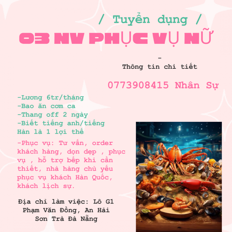 NHÀ HÀNG TASTY DEAFOOD TUYỂN DỤNG 03 NV PHỤC VỤ NỮ MÔ TẢ CÔNG VIỆC -Phục vụ: Tư vấn, order khách hàn