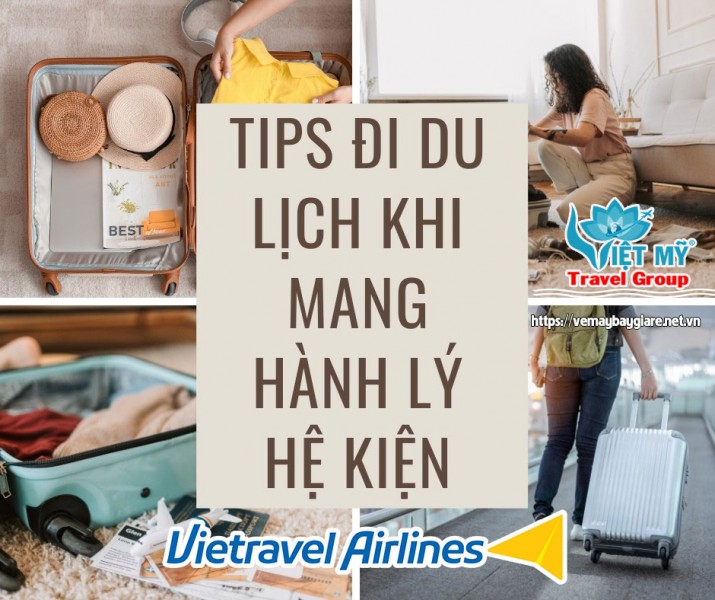 Bí kíp đóng gói hành lý hệ kiện cùng Vietravel Airlines 