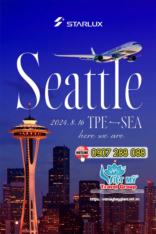 STARLUX Airlines chào mừng tuyến bay mới đến Seattle – Cánh cửa mới sang Mỹ 