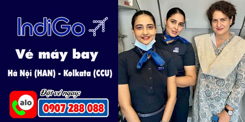 Mua vé máy bay Indigo xuất phát từ Hà Nội (HAN) đến Kolkata (CCU) 