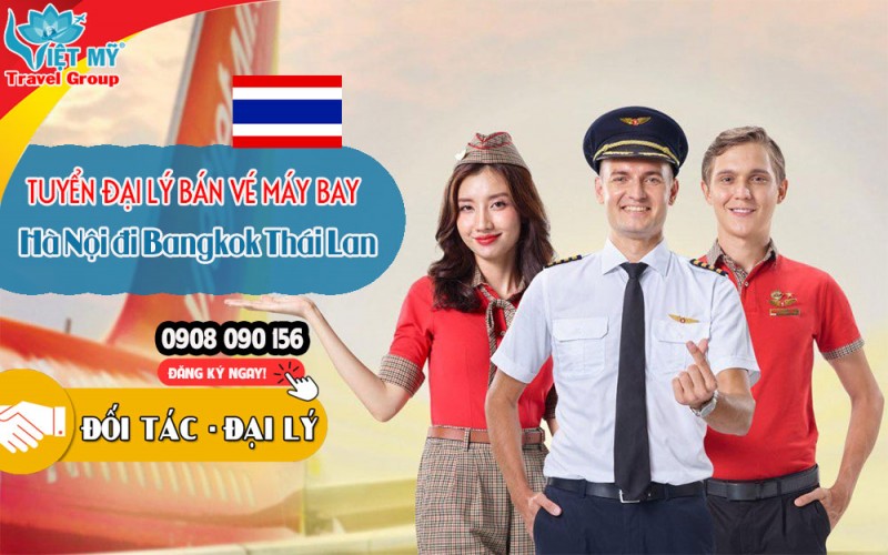 Cơ hội trở thành đại lý vé máy bay Hà Nội – Bangkok Thái Lan cùng Vietjet Air 