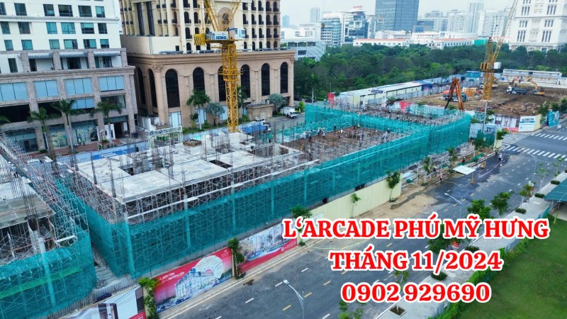 Cập nhật tiến độ L'Arcade Phú Mỹ Hưng  tháng 11- 2024 & Thông báo giỏ hàng. 0902 929690