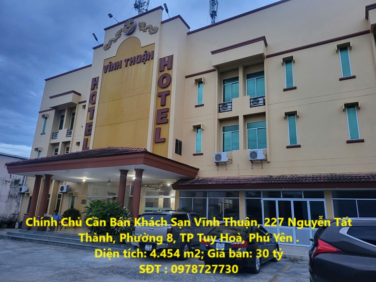 Chính Chủ Cần Bán Khách Sạn Vĩnh Thuận, 227 Nguyễn Tất Thành, Phường 8, TP Tuy Hoà, Phú Yên .