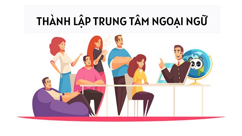 Hồ sơ mở trung tâm ngoại ngữ Đồng Nai chi tiết