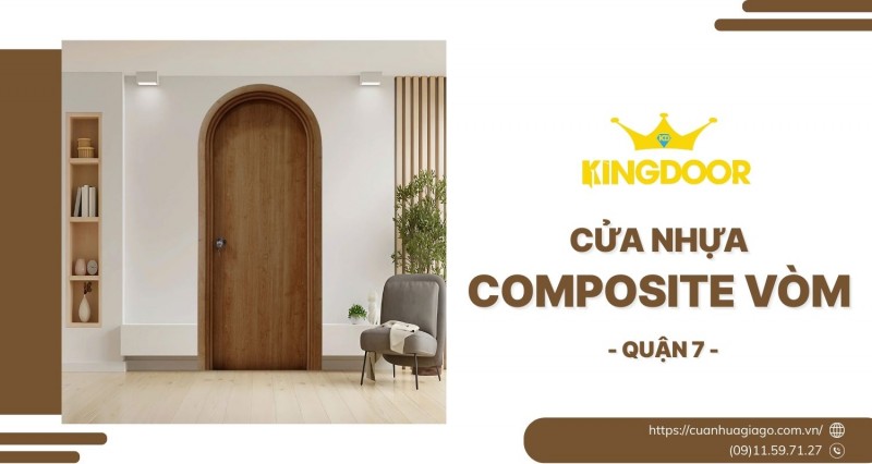 Cửa Nhựa Composite Vòm Quận 7 | Nâng Tầm Không Gian Sống