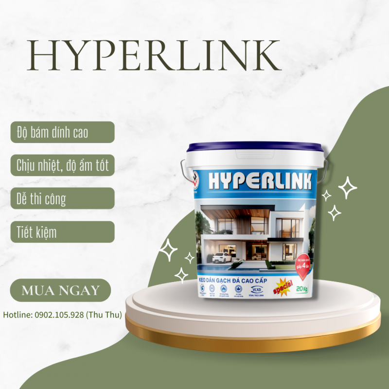 HYPERLINK – KEO DÁN GẠCH CAO CẤP, NÂNG TẦM CÔNG TRÌNH!