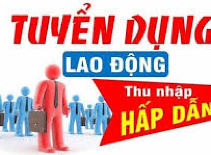 TUYỂN DỤNG LAO ĐỘNG PHỔ THÔNG TẠI HCM