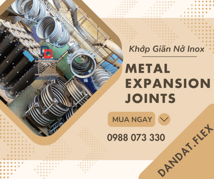 Khớp Nối Giản Nở| Khớp Giãn Nở Kim Loại| Khớp Nối Giãn Nở Inox Pasty| Ống bù trừ giãn nở
