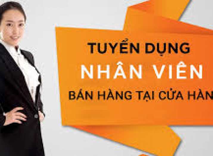 TUYỂN DỤNG NHÂN VIÊN BÁN HÀNG TẠI QUẬN HOÀN KIẾM, HÀ NỘI