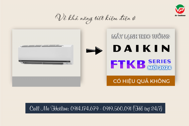 Về khả năng tiết kiệm điện ở Điều hòa treo tường DAIKIN FTKB có hiệu quả không?