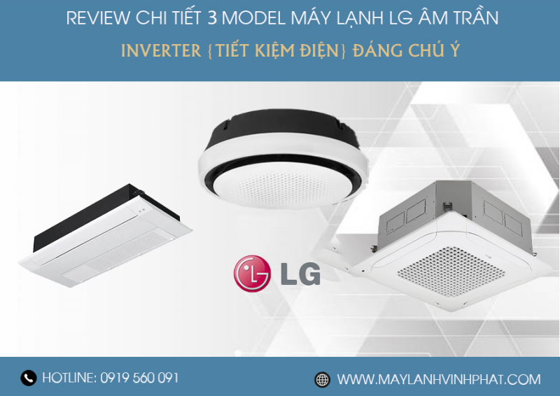 Máy lạnh âm trần LG và TOP 3 Model được khách hàng sử dụng nhiều nhất hiện nay