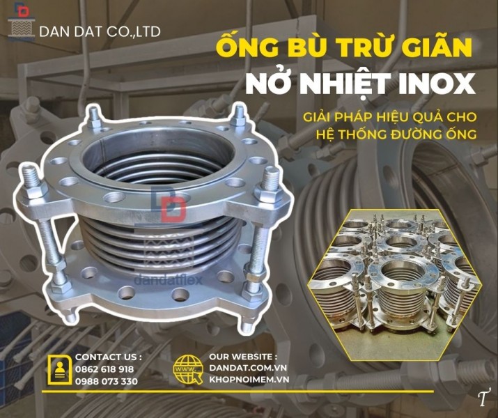 Khớp nối giãn nở nhiệt/ Ống bù giãn nở nhiệt inox/ Bù trừ giãn nở nhiệt inox