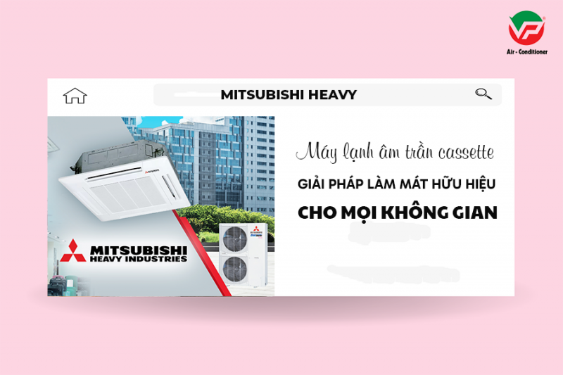 Thông tin mới nhất về Điều hòa âm trần MITSUBISHI HEAVY 5.0HP, 6.0HP