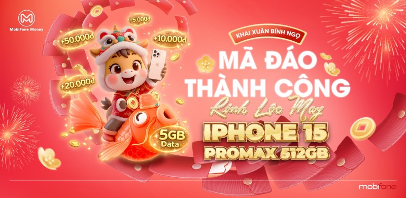 Đón Tết Bính Ngọ, Trúng Iphone 15 Promax cùng MobiFone Money