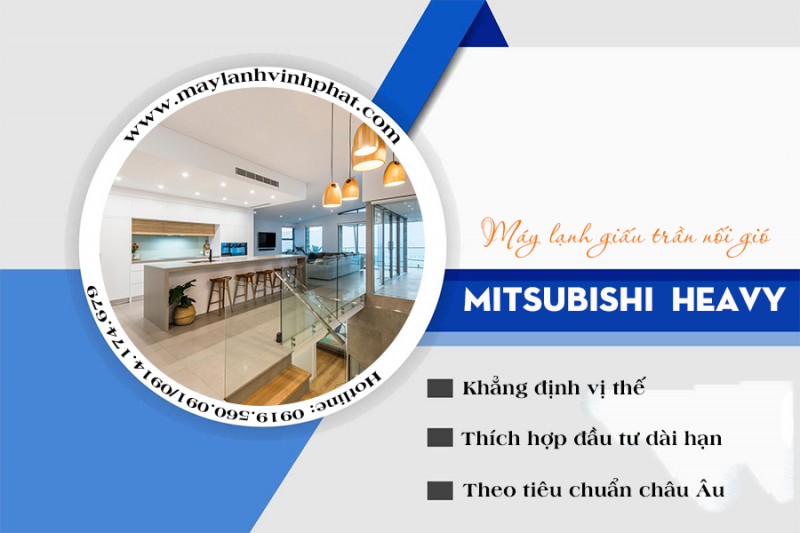 Về Điều hòa giấu trần MITSUBISHI HEAVY khẳng định vị thế/Thích hợp đầu tư dài hạn