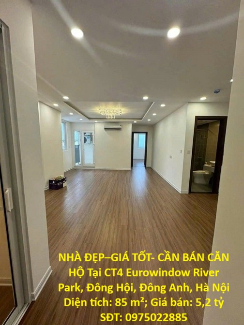 NHÀ ĐẸP–GIÁ TỐT- CẦN BÁN CĂN HỘ Tại CT4 Eurowindow River Park, Đông Hội, Đông Anh, Hà Nội