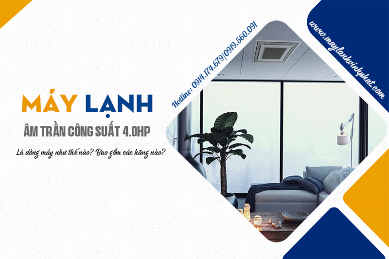 Cung cấp Máy lạnh âm trần công suất 4HP bán chạy nhất – giá rẻ nhất và tốt nhất tại đây