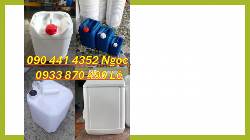 Can 10 lít vuông đựng HCl, can nhựa 20 lít đựng thuốc trừ sâu, can 25 lít đựng nhớt 
