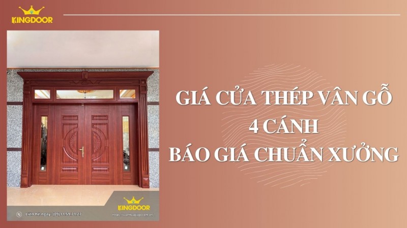 Giá Cửa Thép Vân Gỗ 4 Cánh | Báo Giá Chuẩn Xưởng