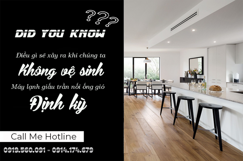 Điều gì sẽ xảy ra khi chúng ta không vệ sinh Điều hòa giấu trần nối gió định kỳ