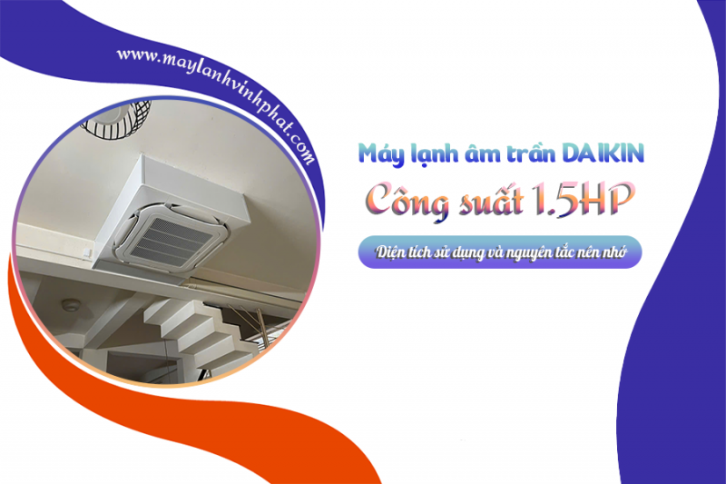 Điều hòa âm trần cassette DAIKIN 1.5HP/Diện tích sử dụng và nguyên tắc nên nhớ