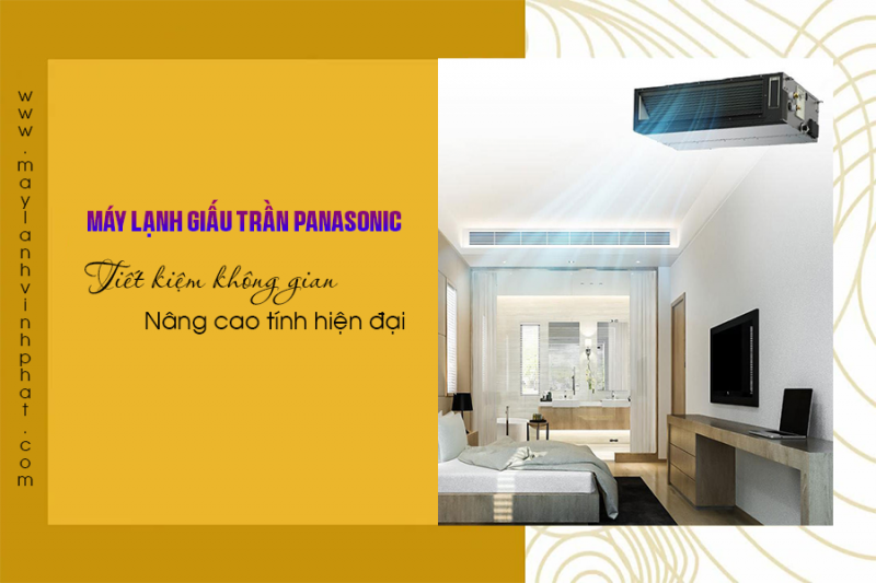 Bán và cung cấp giá đại lý Điều hòa giấu trần – âm trần ống gió PANASONIC chính hãng