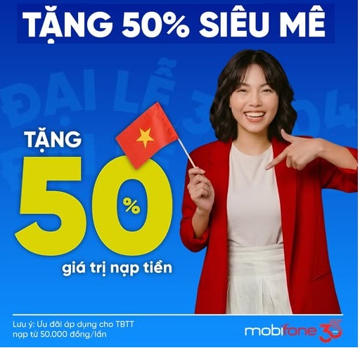 MobiFone TẶNG 50% giá trị thẻ nạp khi nạp tiền ngày 22/5 