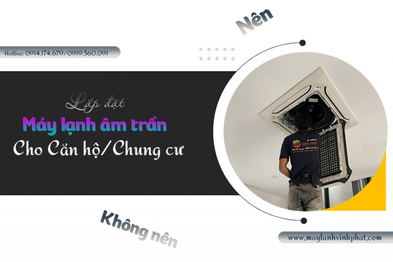 Nên hoặc không nên lắp Điều hòa âm trần LG cho Căn hộ/Chung cư