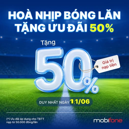 MobiFone khuyến mãi nạp thẻ 50% hòa nhịp cùng World Cup 2026