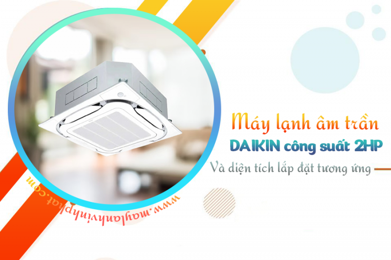 Điều hòa âm trần DAIKIN Inverter công suất 2HP chất lượng số 1 cho công trình