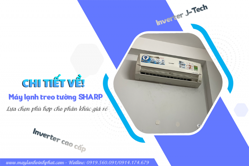 Chi tiết về Máy lạnh treo tường SHARP Inverter J-Tech và Inverter cao cấp