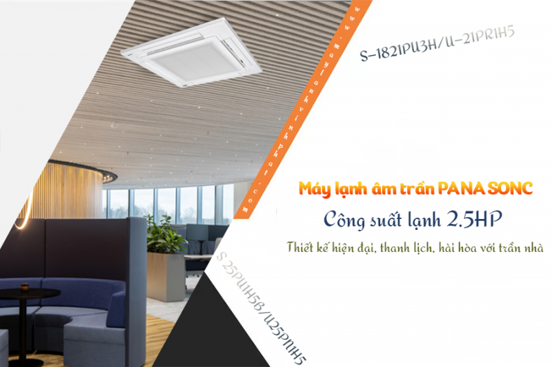 Điều hòa âm trần PANASONIC 2.5HP thiết kế hiện đại, thanh lịch, hài hòa 