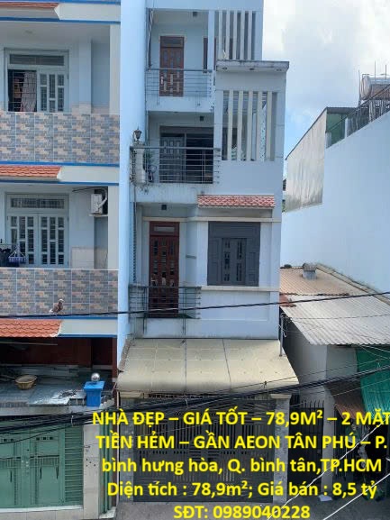 NHÀ ĐẸP – GIÁ TỐT – 78,9M² – 2 MẶT TIỀN HẺM – GẦN AEON TÂN PHÚ – P. bình hưng hòa, Q. bình