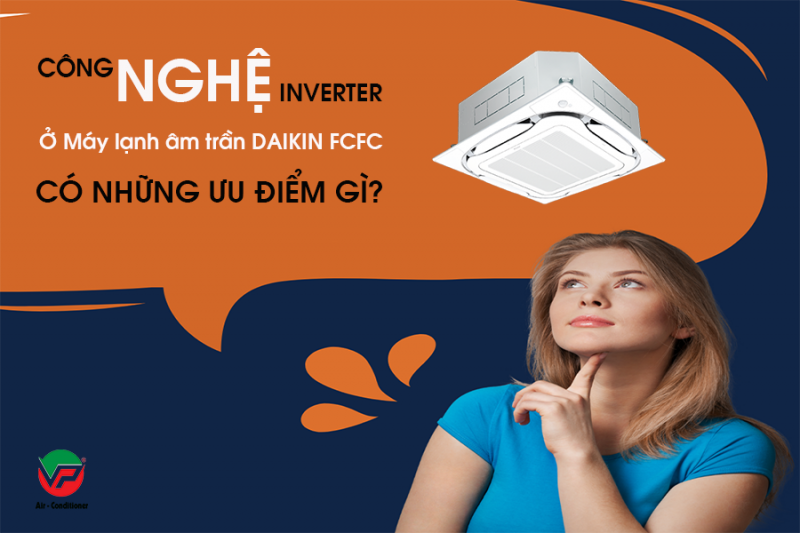 Đại lý cung cấp Giá sỉ Điều hòa âm trần DAIKIN FCFC Inverter thi công chuyên nghiệp