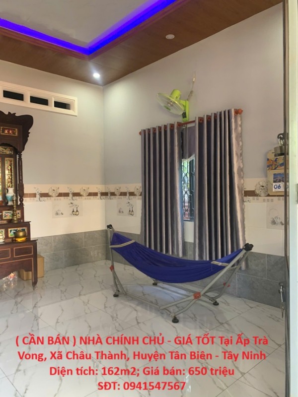 ( CẦN BÁN ) NHÀ CHÍNH CHỦ - GIÁ TỐT Tại Ấp Trà Vong, Xã Châu Thành, Huyện Tân Biên - Tây Ninh
