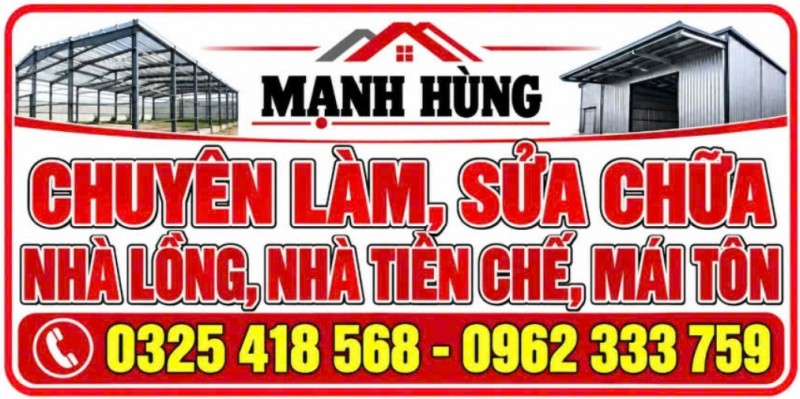 Mạnh Hùng - Nhận làm và sửa chữa nhà lồng, nhà tiền chế, mái tôn tại Lâm Đồng - Thẩm mỹ, chắc chắn