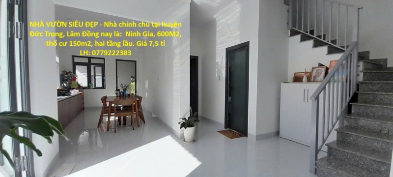 NHÀ VƯỜN SIÊU ĐẸP - Nhà chính chủ tại Ninh Gia, 600M2, thổ cư 150m2, hai tầng lầu. Giá 7,5 tỉ