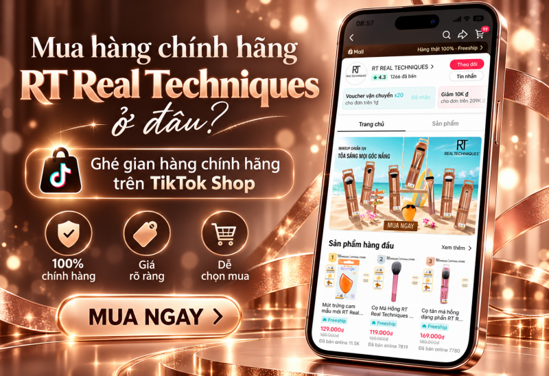 MUA HÀNG CHÍNH HÃNG RT REAL TECHNIQUES Ở ĐÂU? BÍ QUYẾT SẮM DỤNG CỤ MAKEUP CHUẨN XỊN, GIÁ TỐT
