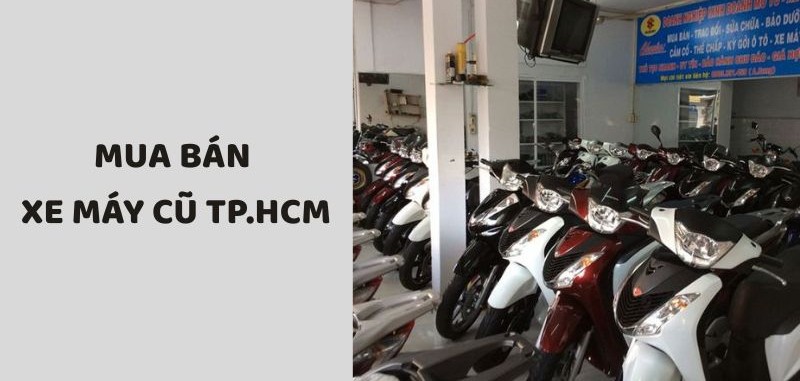Cẩm nang mua bán xe máy cũ tại TPHCM: Từ đăng tin đến giao dịch