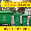  Cung cấp Sỉ thùng rác 120 lít hàng tốt giá tốt- lh 0911082000