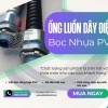 Ống Luồn Dây Điện PVC - Ống Thép Luồn Dây Điện Mạ Kẽm - Ống Ruột Gà Lõi Thép