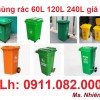  Giảm 20% giá thùng rác nhựa, thùng rác 60l 120l 240l- hàng nhập khẩu mới 100% giá chuẩ