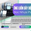 Ống Luồn Dây Điện-Giải Pháp An Toàn Và Tiết Kiệm Chi Phí Cho Hệ Thống Điện