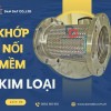 Khớp nối mềm nối bích, khớp nối mềm inox thủy lực, khớp nối mềm hệ khí hóa lỏng