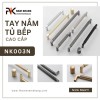 Tay nắm tủ bếp cao cấp NK003N | Zalo 090 1196 552