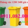  Chuyên cung cấp thùng rác giá rẻ- thùng rác 120l 240l 660l giá sỉ- lh 0911082000