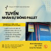 TUYỂN DỤNG NHÂN SỰ ĐÓNG PALLET