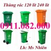  Cung cấp thùng rác môi trường, thùng rác 120l 240l và 660 hàng chất lượng giá thành rẻ- lh 09110820